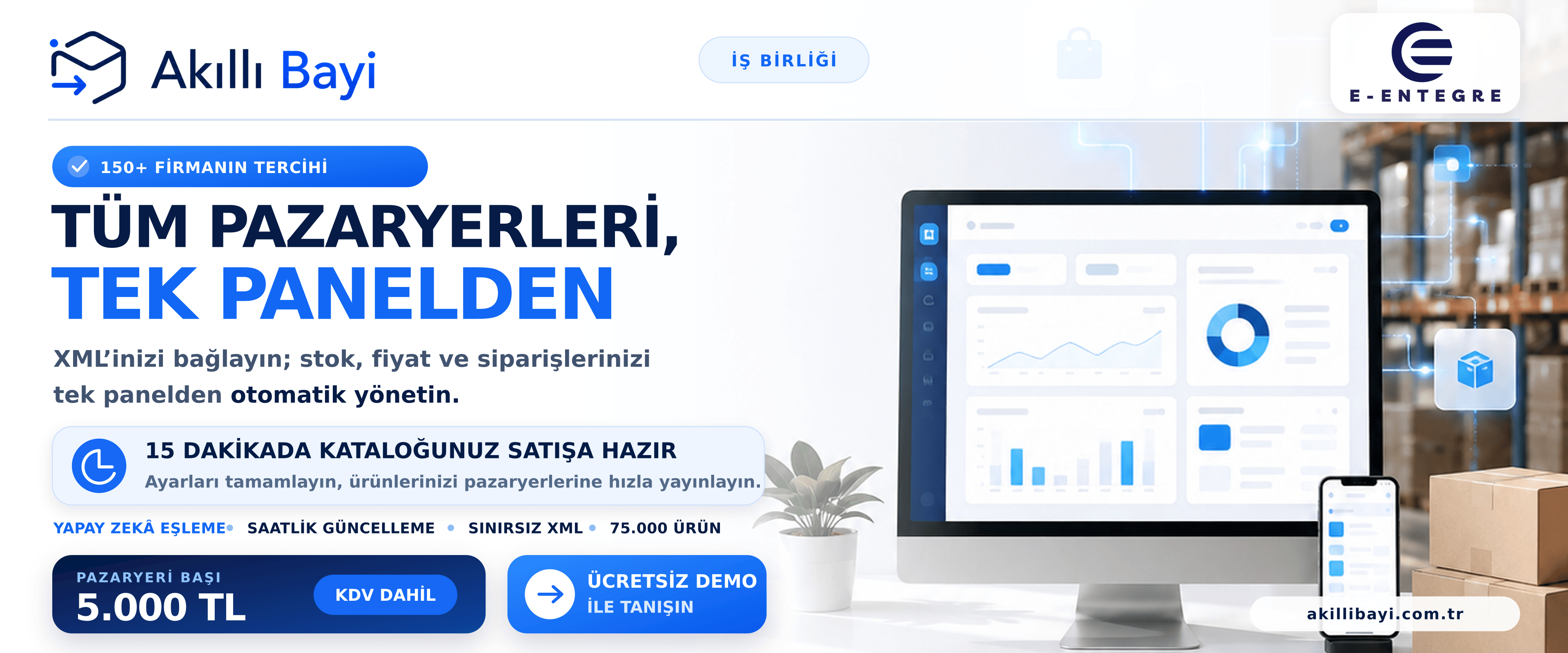 Akıllı Bayi × E-Entegre iş birliği — Tüm pazaryerleri tek panelden, pazaryeri başı 5.000 TL (KDV dahil)